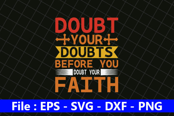 Faith Graphics: Doubt Your Doubts for Crafts