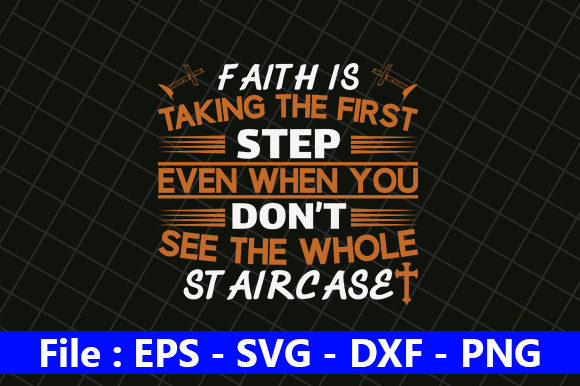 Faith is Taking the First Step Quote: Graphics for Crafts