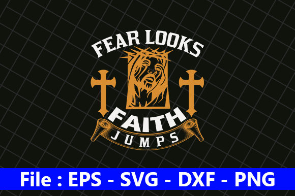 Fear Looks Faith Jumps: Graphics for Christian Crafts