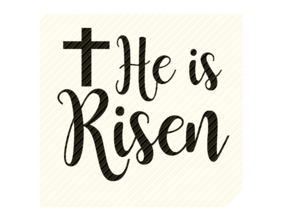 He is Risen Easter Graphic for Crafts
